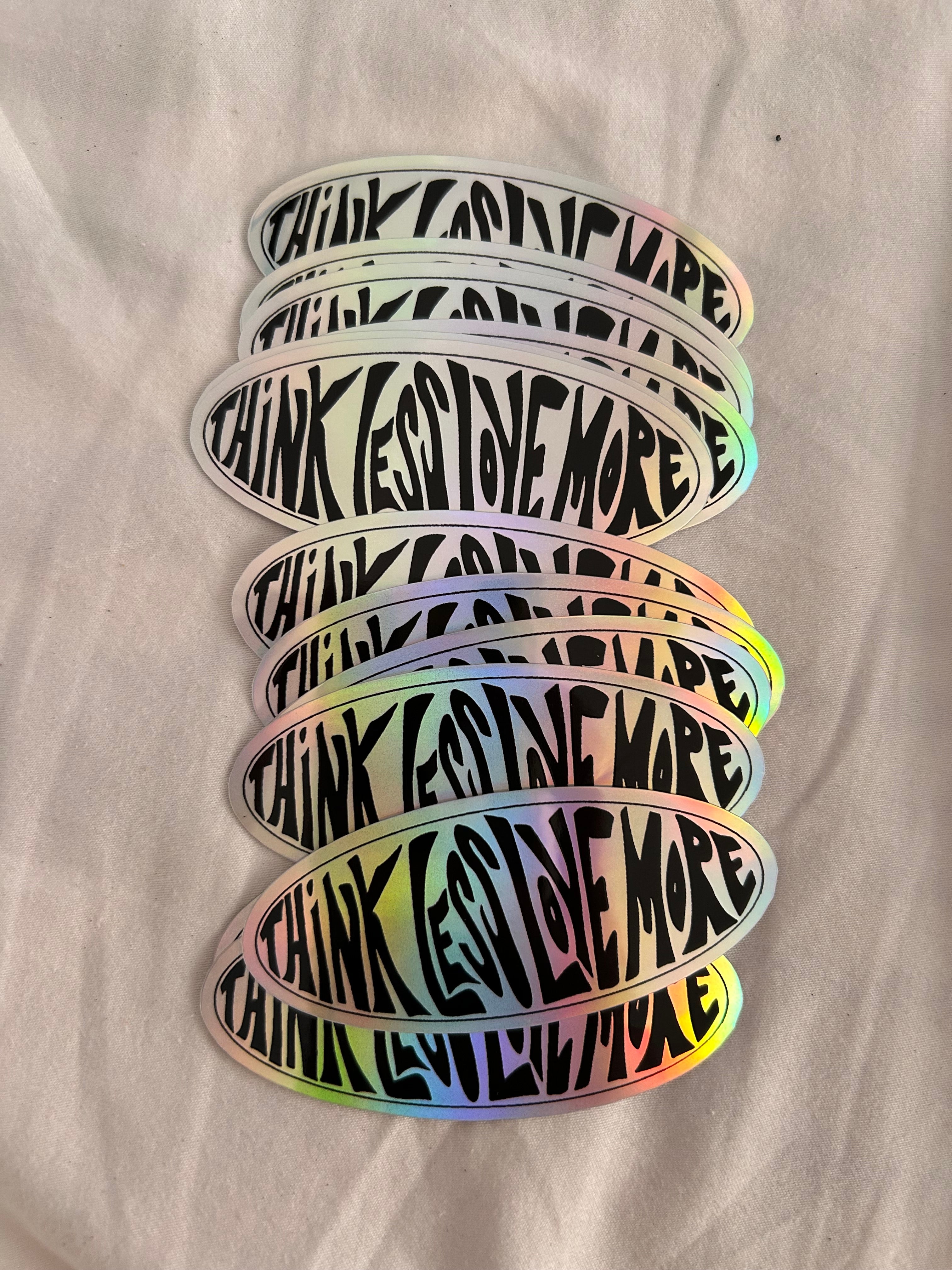 THINK LESS. LOVE MORE.  Sticker
