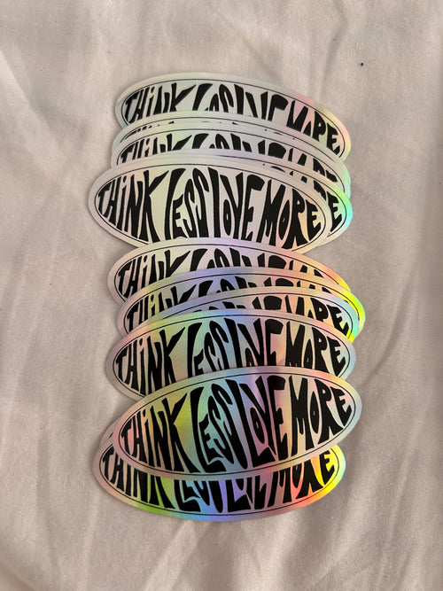THINK LESS. LOVE MORE.  Sticker
